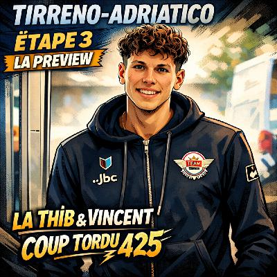 COUP TORDU EPISODE 425 : TIRRENO ADRIATICO 2026 ETAPE 3 ! LA PREVIEW