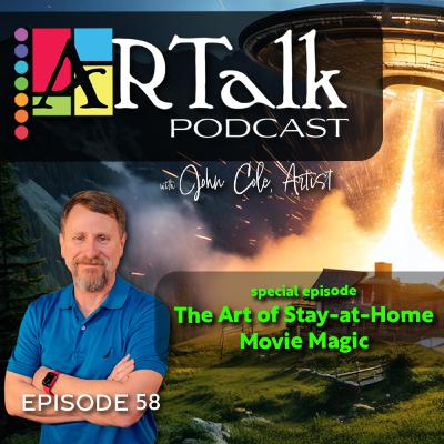 EP58: ARTalk with John Cole Artist: Art of Home Movie Magic
