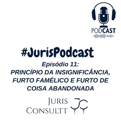 Episódio 11: Princípio da Insignificância, Furto Famélico e Furto da Coisa Abandonada.