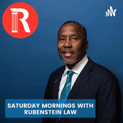 Saturday Mornings with Rubenstein Law 7/17/2021