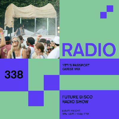 Future Disco Radio - 338 - Yeti's Passport Guest Mix