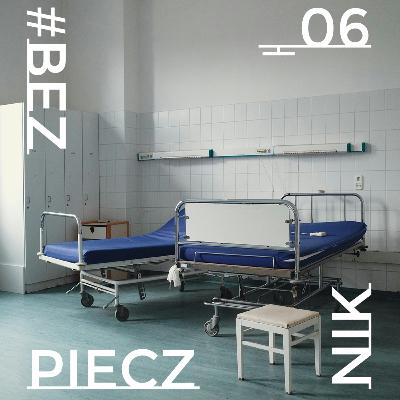 S06E07 Przestrzenie, które nie/leczą, co nie/działa w polskich szpitalach?