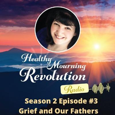 Season 2, Episode 3 - Grief and Our Father's Season 2, Episode 3 - Grief and Our Father's