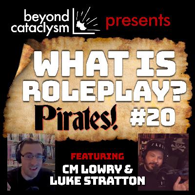 What is Roleplay #20: Pirates! with Luke Stratton aka Limithron What is Roleplay #20: Pirates! with Luke Stratton aka Limithron