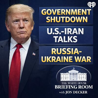 Shutdown Standoff, Iran Talks Escalate & Ukraine War Update