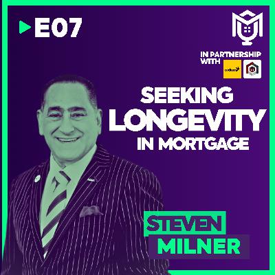 Seeking Longevity in Mortgage ft. Steven A Milner