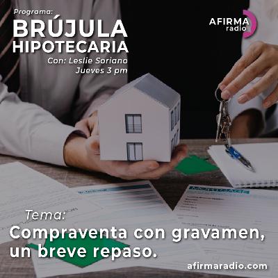 Compraventa con gravamen, un breve repaso - Episodio 107