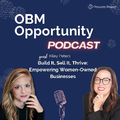 77. Build It, Sell It, Thrive: Empowering Women-Owned Businesses