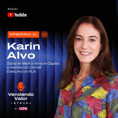 #31: Karin Alvo, Sócia de M&A e Venture Capital e Membro do Comitê Executivo do KLA