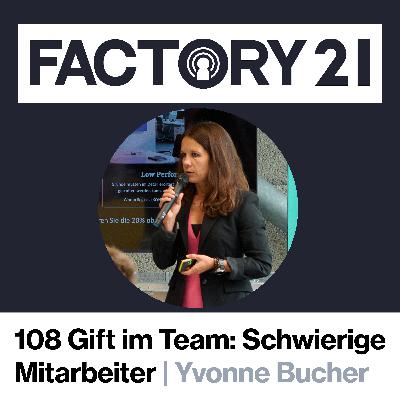 108 Gift im Team: So befreist du dich von schwierigen Mitarbeitern mit Yvonne Bucher 108 Gift im Team: So befreist du dich von schwierigen Mitarbeitern mit Yvonne Bucher