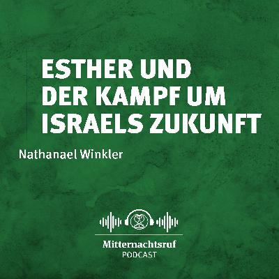 Esther und der Kampf um Israels Zukunft | Nathanael Winkler Esther und der Kampf um Israels Zukunft | Nathanael Winkler