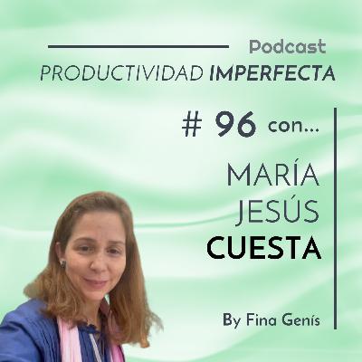 96. Así se organiza María Jesús Cuesta