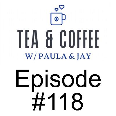 Tea & Coffee w/ Paula & Jay | Episode #118 | Leighton Grey