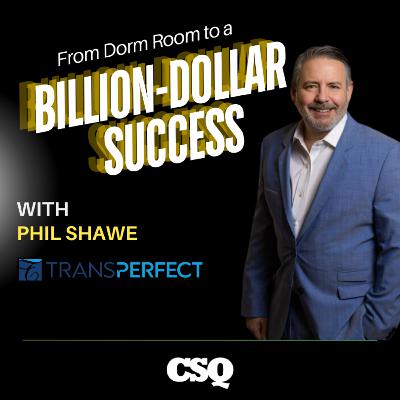 Phil Shawe - CEO, Transperfect | From Dorm Room to $1B+ in Revenues Phil Shawe - CEO, Transperfect | From Dorm Room to $1B+ in Revenues