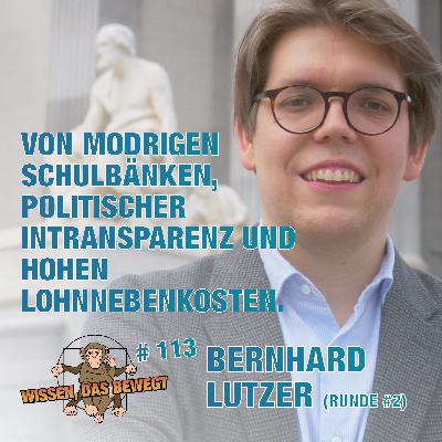 Von modrigen Schulbänken, politischer Intransparenz und hohen Lohnnebenkosten mit Bernhard Lutzer – Wissen, das bewegt #113