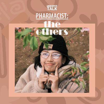 [VietAnhTalk | Pharmacist: The Others] #18 - Bộ ba "món quà" mà chúng tôi luôn tin tưởng: BẠN BÈ - GIA ĐÌNH - CHÍNH BẢN THÂN MÌNH