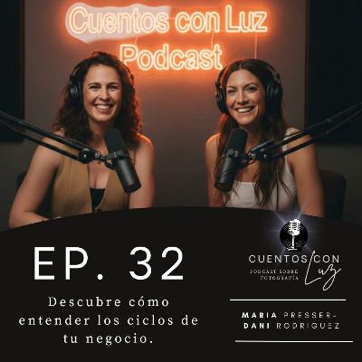 Ep. 32 Entiende los ciclos de tu negocio fotográfico