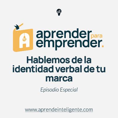 Hablemos de la identidad verbal de tu marca - Episodio especial con Rita Gómez