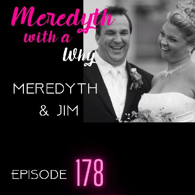178: Meredyth & Jim: Childhood Adventures, Vegan Mishaps, and the Making of the Perfect Husband