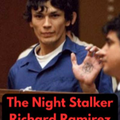The Night Stalker Serial Killer Richard Ramirez Part 2 The Night Stalker Serial Killer Richard Ramirez Part 2