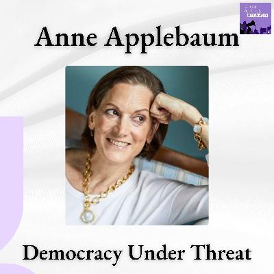 ICYMI: Anne Applebaum — How Autocrats Rise and Democracies Fall ICYMI: Anne Applebaum — How Autocrats Rise and Democracies Fall