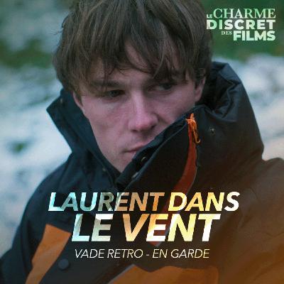 LCDDF #58 • LAURENT DANS LE VENT (Vade Retro, En Garde)