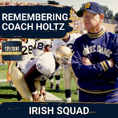 IRISH SQUAD SHOW: Remembering the life and legacy of Notre Dame Head Coach Lou Holtz