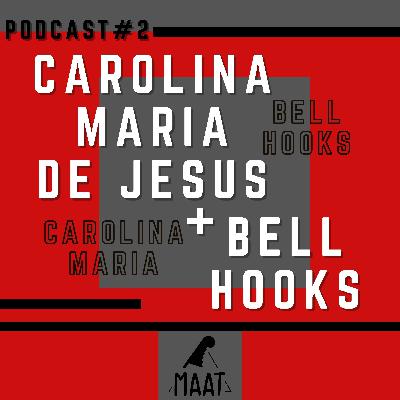 #002 - Carolina Maria de Jesus & bell hooks