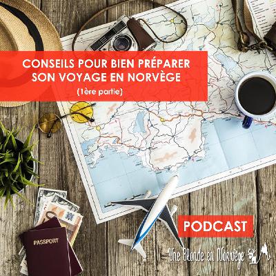 35 - Conseils pour bien préparer son voyage en Norvège (1/3)