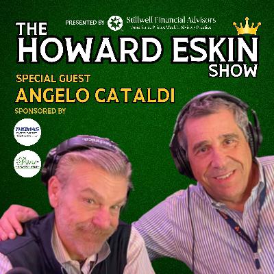 The Howard Eskin Show - #111 - Angelo Cataldi