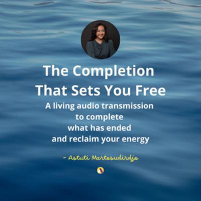 #79 - The Completion That Sets You Free - "At The Threshold" - Transmissions Series #79 - The Completion That Sets You Free - "At The Threshold" - Transmissions Series