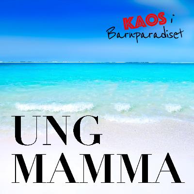 Ung mamma - fördomar, bemötande och livet när man blir gravid tidigt