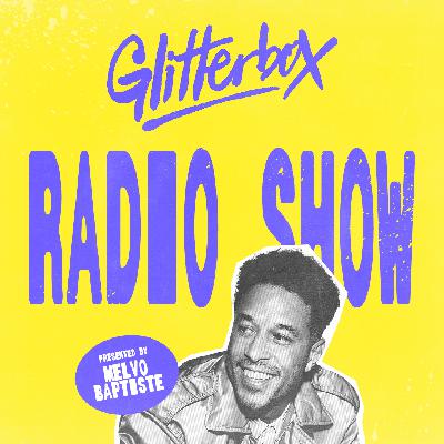 Glitterbox Radio Show 435: Hosted by Melvo Baptiste