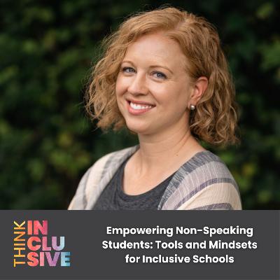 Empowering Non-Speaking Students: Tools and Mindsets for Inclusive Schools