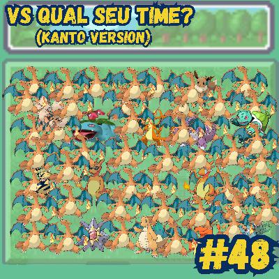 #48 - Vs Qual seu time? (Kanto)