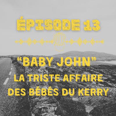 "Baby John" la triste affaire des bébés du Kerry