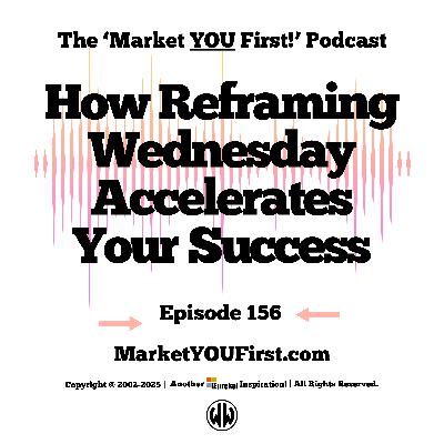 How Reframing Wednesday Accelerates Your Success
