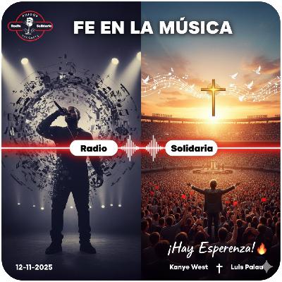 Fe en la Música: La polémica de Kanye West y la Esperanza de Luis Palau - Amigos (12-11-2025)