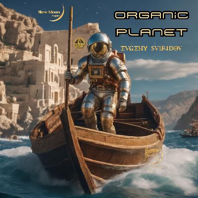 Evgeny Sviridov - Organic Planet (Episode 47)