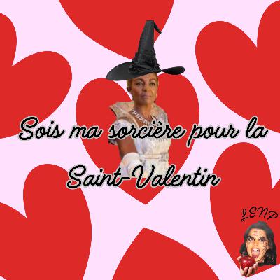 "Sois ma sorcière pour la Saint-Valentin"