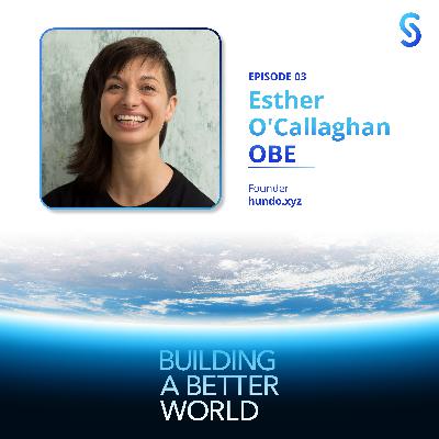 Bridging the Gap Between Web2 and Web3 with Esther O’Callaghan OBE, Founder and CEO of Hundo