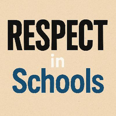 How to Create RESPECT In Your School for Students & Staff (Best Episode Replay)