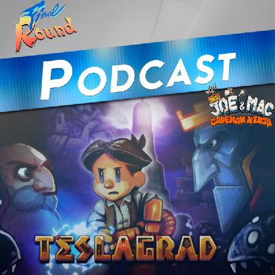 Final Round # 241 - New Joe & Mac y Teslagrad