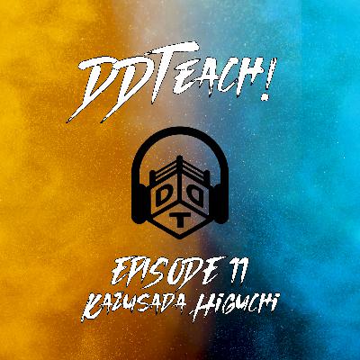 Episode 11 - Kazusada Higuchi