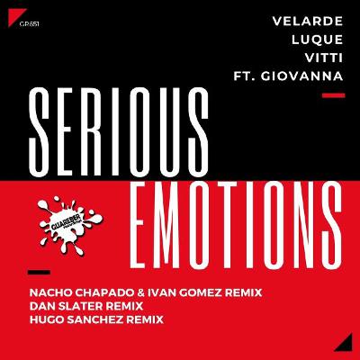 Velarde, Luque & Vitti Feat. Giovanna - Serious Emotions (Nacho Chapado & Ivan Gomez Mix)