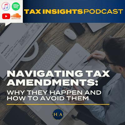 Navigating Tax Amendments: Why They Happen and How to Avoid Them