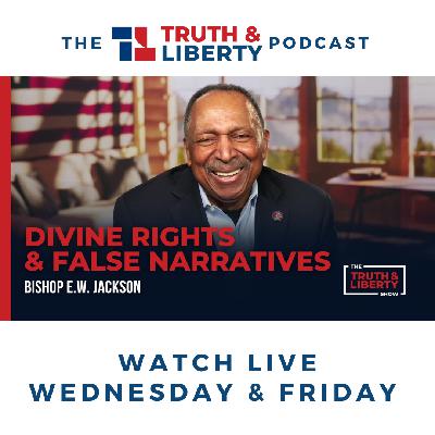 Divine Rights & False Narratives with Bishop E.W. Jackson