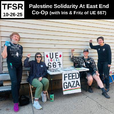 Palestine Solidarity at East End Co-Op (with Iris and Fritz of UE 667)