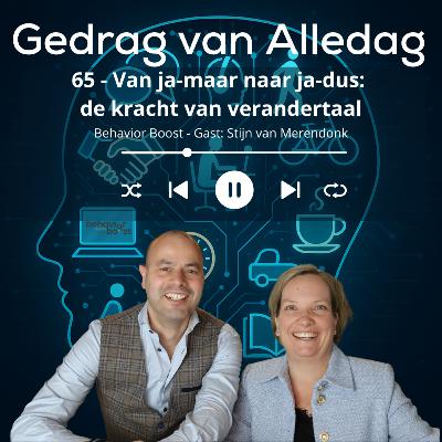 65 - Van ja-maar naar ja-dus: de kracht van verandertaal (met Stijn van Merendonk)