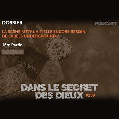 EP159 | Dossier : la scène Metal a-t-elle encore besoin de labels underground ? (Partie 1)